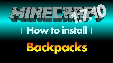 How to install Backpacks Mod 1.7.10 for Minecraft 1.7.10 (with download link)