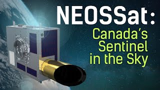 Neossat: Canada’s Sentinel In The Sky