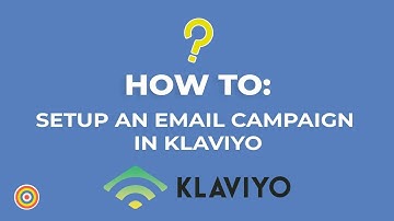 How to Setup An Email Campaign In Klaviyo - E-commerce Tutorials