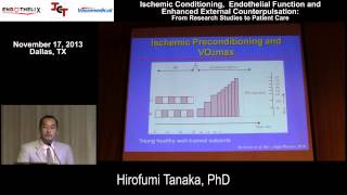 ECP Hirofumi Tanaka   Ischemic Conditioning, Endothelial Function and EECP   Nov 2013