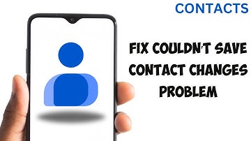 Couldn’t Save Contact Changes Problem Solve 2024 | Update Fix Couldn’t Save Contact Changes Problem