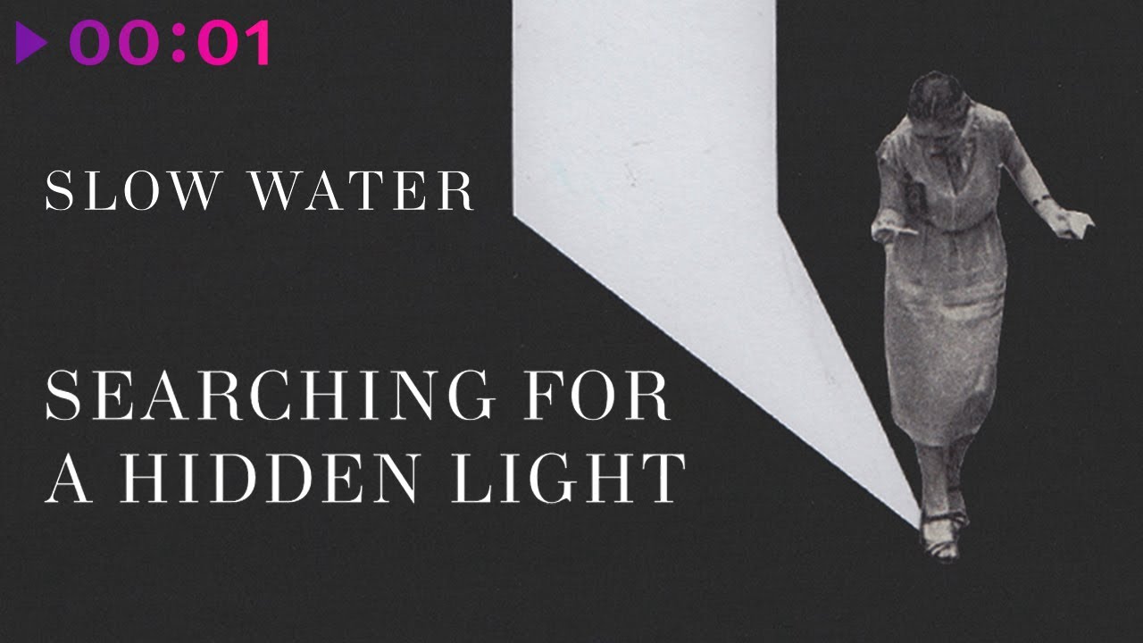 Slow Water - Searching for a Hidden Light | EP | 2023