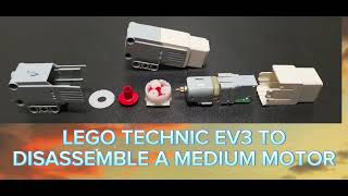 LEGO TECHNIC EV3 TO DISASSEMBLE A MEDIUM MOTOR