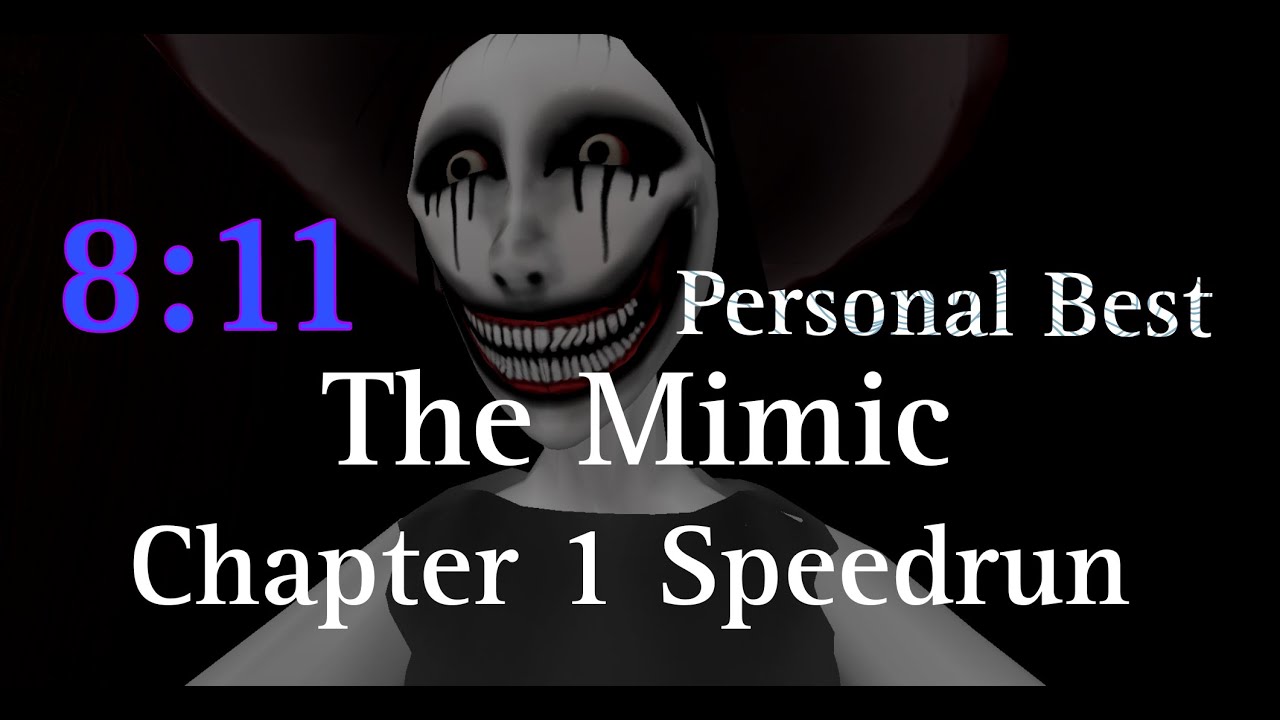 THE MIMIC CHAPTER 1 SPEEDRUN (11:07)