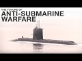 The future of anti-submarine warfare
