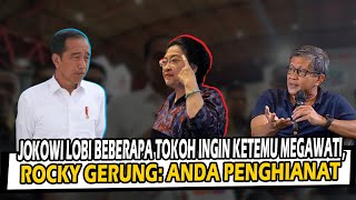 Jokowi Lobi Beberapa Tokoh Ingin Ketemu Megawati, Rocky Gerung: Anda Penghianat