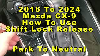 Mazda CX 9 How To Use Shift Lock Release Park To Neutral 2016 To 2024 2nd Gen
