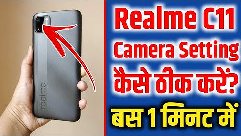 realme c11 camera setting thik kaise kare | camera setting kaise sahi kare realme c11 me