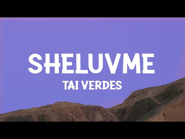 Tai Verdes - sheluvme (Lyrics)