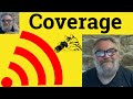  coverage meaning  coverage defined  coverage examples  coverage definition  coverage