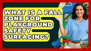 What Is A Fall Zone For Playground Safety Surfacing? - Outdoor Play Pros
