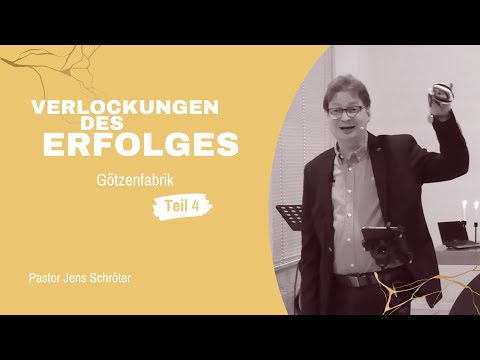 Götzenfabrik Teil 4: Verlockungen des Erfolges | Jens Schröter | FeG Hamburg-Horn