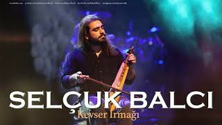 Kevser Irmağı Selçuk Balcı Resimi