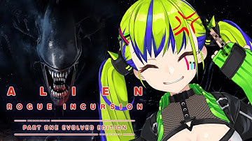 『 Alien: Rogue Incursion 』エイリアンの宿主になったので、怖いものはもうないぞ！！！【 はいぴんぐモナカ 】