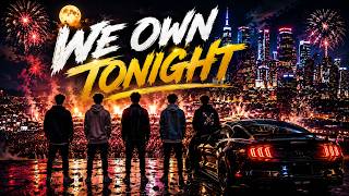 WE OWN TONIGHT – Official Music Video 🔥