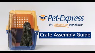 Crate Assembly Guide | Pet Express IATA Airline Approved Pet Carrier screenshot 4