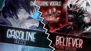 ◤Nightcore◢ ↬ Gasolᶤne Belᶤever [Switching Vocals | Mashup]