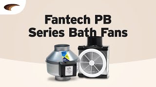 Watch the product video for Fantech PB Series Bath Fans
