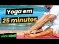 Aula de yoga completa em 25 minutos aumente sua sade praticando yoga