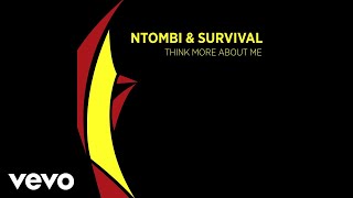 Ntombi & Survival - Think More About Me