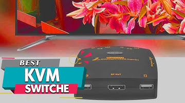 Top 5 Best KVM Switches Review in 2023