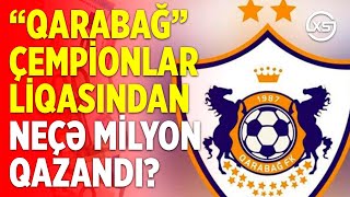 Qarabağ Çempionlar Liqasından Neçə Milyon Qazandı?