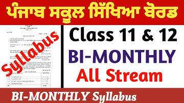 Pseb Class 11 th &12 th Bi-Monthly Syllabus  2023-24 ll Punjab Board ll All stream