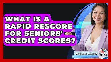 What Is A Rapid Rescore For Seniors