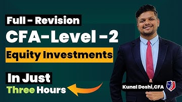 CFA L2 Equity Investments Quick Revision Lectures by Kunal Doshi, CFA