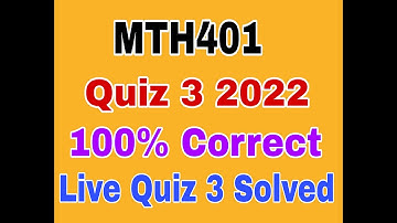 MTH 401 Quiz 3 2022|Mth401 Quiz no 3 2022|Mth401 quiz 3 solved 2022|Mth401 quiz 3 Solution 2022|