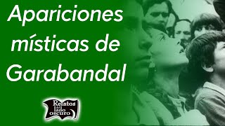 Apariciones místicas de Garabandal | Relatos del lado oscuro