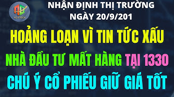 Chứng Khoán Hôm Nay | Nhận Định 21/9 | HOẢNG LOẠN ĐẦU PHIÊN | NHÀ ĐẦU TƯ MẤT HÀNG