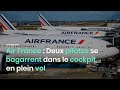 Air france  deux pilotes se bagarrent dans le cockpit en plein vol