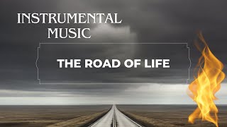 Audio composition &quot;The road of life&quot;. Instrumental music.