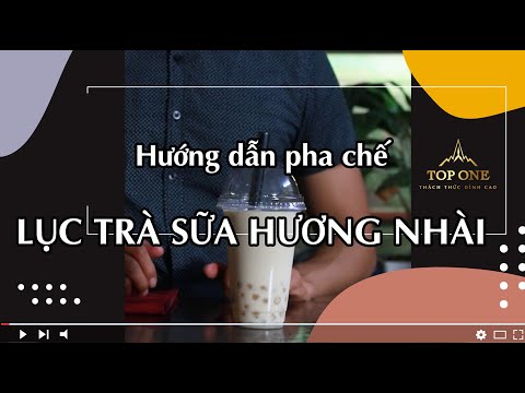Video Bài 14 (Trà sữa): Hướng dẫn chi tiết cách làm lục trà... - youtube
