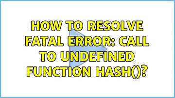 How to resolve Fatal error: Call to undefined function hash()?