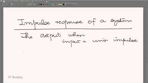 EE210x S114 Impulse Response and the Consequence of Additivity Homogeneity and Shift-Invariance IIT