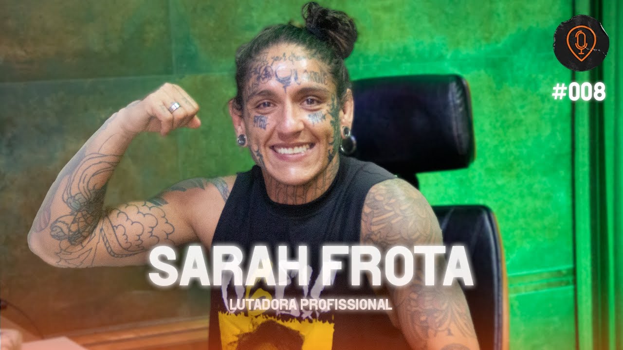 SARAH FROTA ( LUTADORA PROFISSIONAL ) - 62PODCAST 