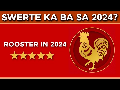 2024 Year Of The Rooster Kapalaran Forecast - Career, Health, Love At Wealth | Swerte O Malas