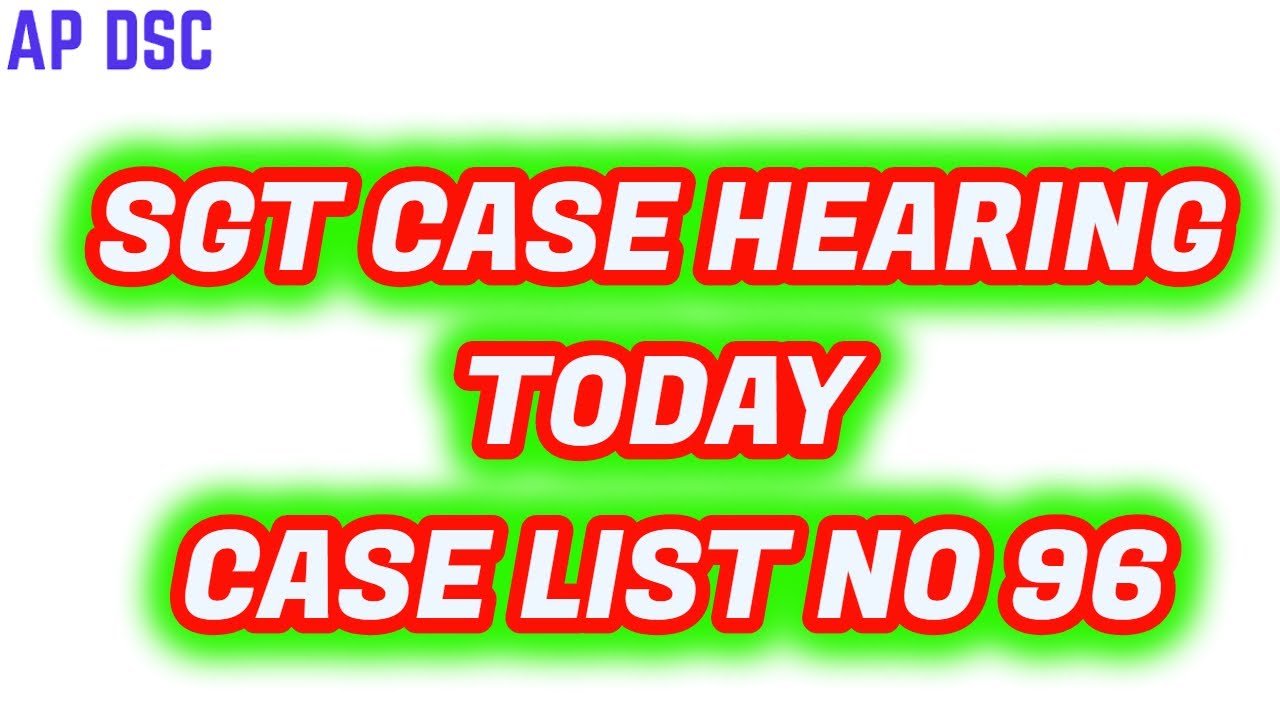 SGT CASE HEARING TODAY CASE LIST NO 96 YouTube SGT CASE HEARING TODAY CASE LIST NO 96 YouTube