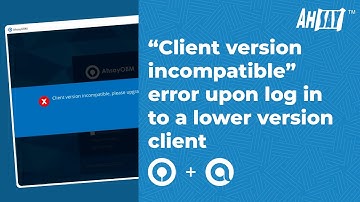 "Client version incompatible" error upon log in to a lower version client