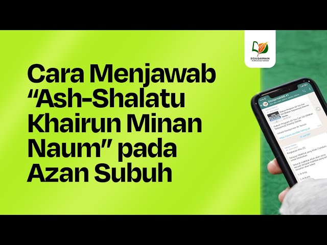 Cara Menjawab Ash-Shalatu Khairun Minan Naum pada Azan Subuh class=