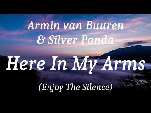 Armin van Buuren & Silver Panda - Here In My Arms (Enjoy The Silence), (lyrics)