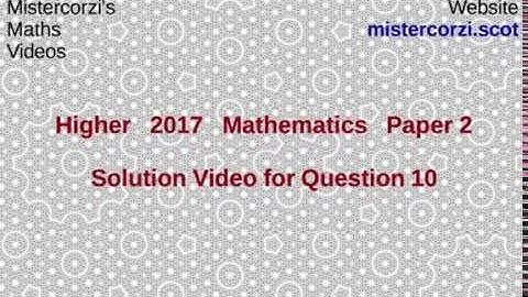 Q10 Paper2 SQA 2017 Higher Mathematics Exam.