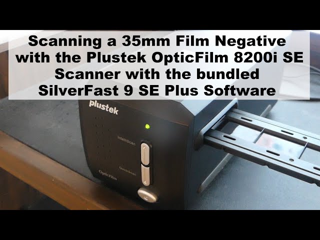 Scanning a 35mm Film Negative with Plustek OpticFilm 8200i SE 
