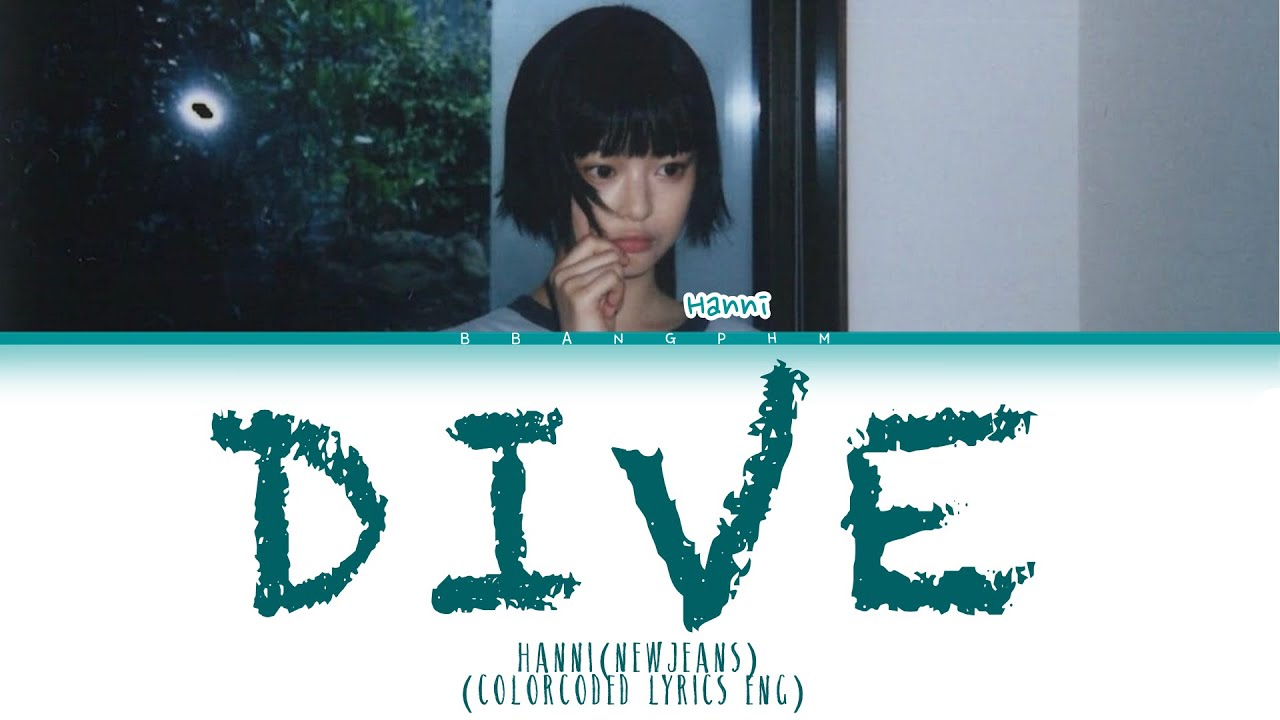 HANNI (Newjeans) DIVE (original: Olivia Dean) (Colorcoded Lyrics) HANNI (Newjeans) DIVE (original: Olivia Dean) (Colorcoded Lyrics)