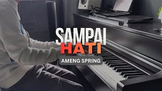 Sampai Hati - Spring | Piano Instrumental Cover