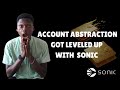 Account Abstraction Got Leveled up with SONIC