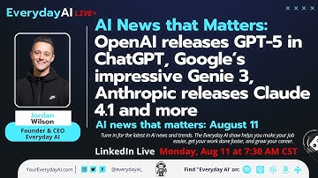 OpenAI releases GPT-5 in ChatGPT, Google’s impressive Genie 3, Claude 4.1 released and more