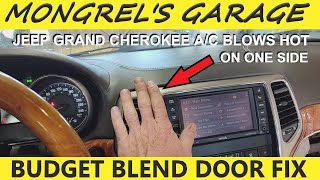 Jeep Grand Cherokee - Budget Blend Door fix - AC blows hot on one side!